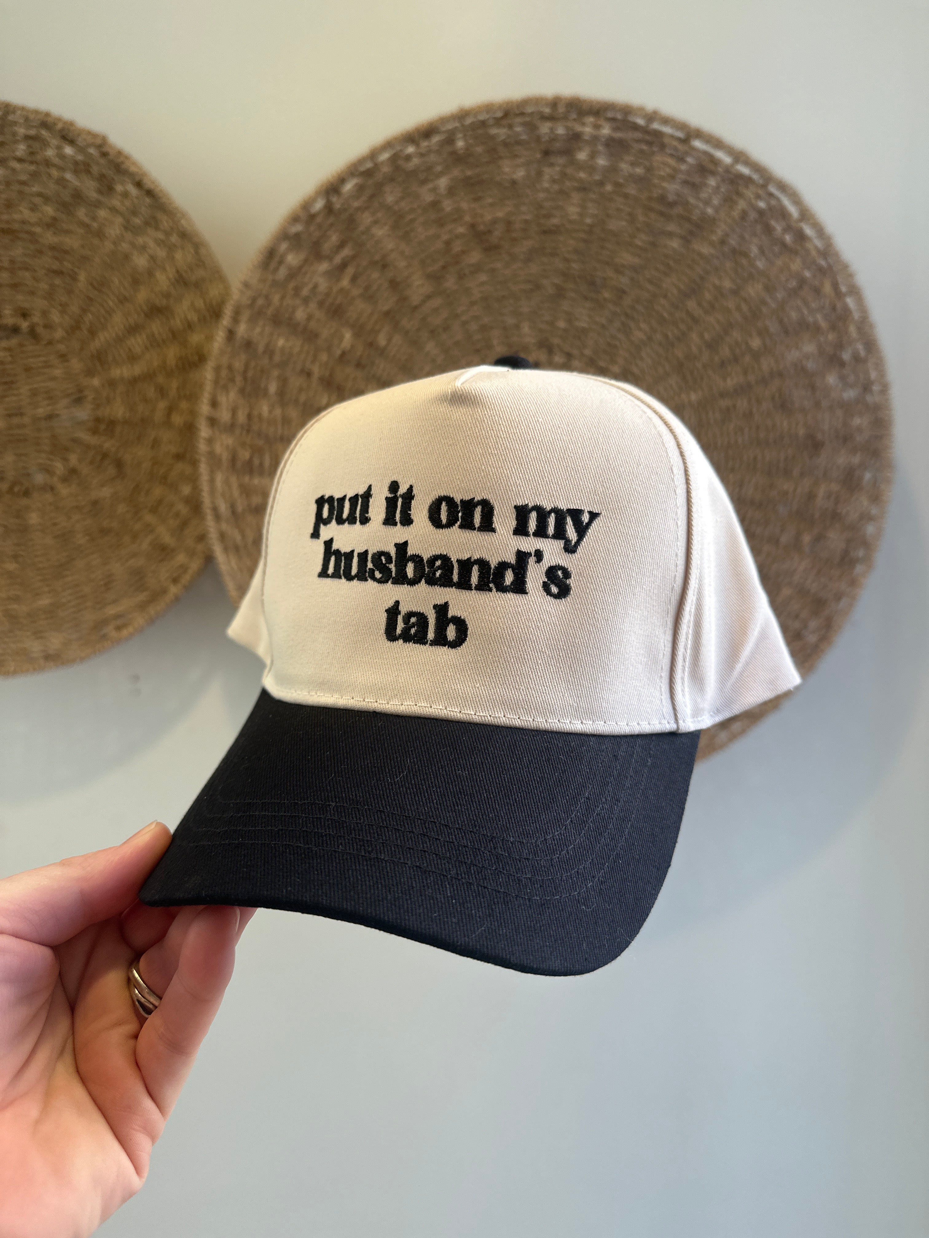 Put it on my husbands tab hat